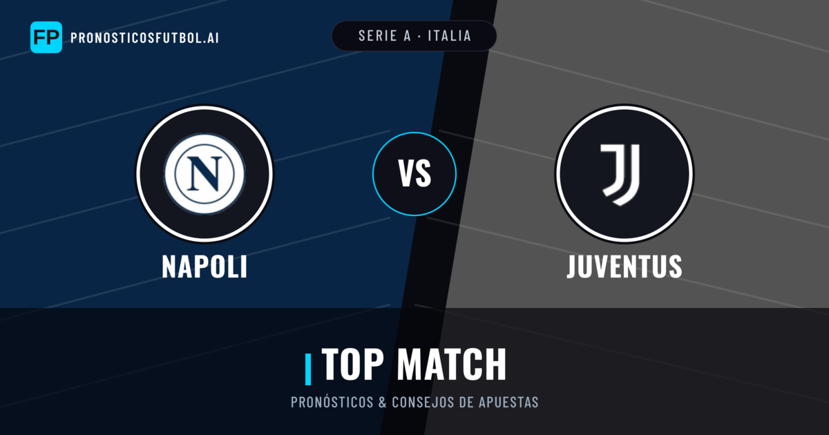 Napoli vs Juventus Pronósticos y estadísticas