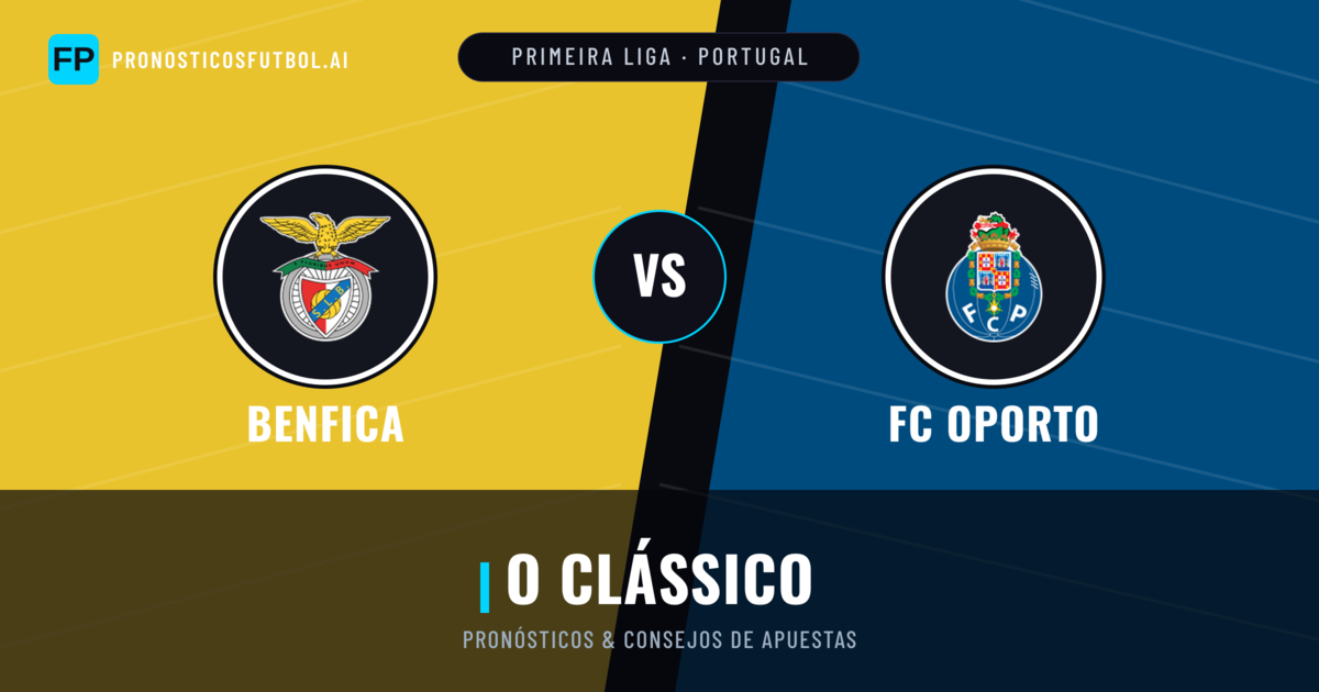 Benfica vs FC Oporto Pronósticos y estadísticas