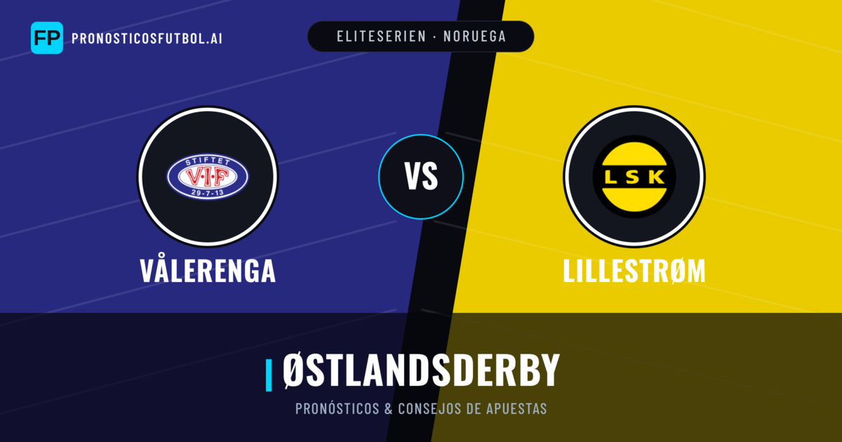 Vålerenga vs Lillestrøm Pronósticos y estadísticas