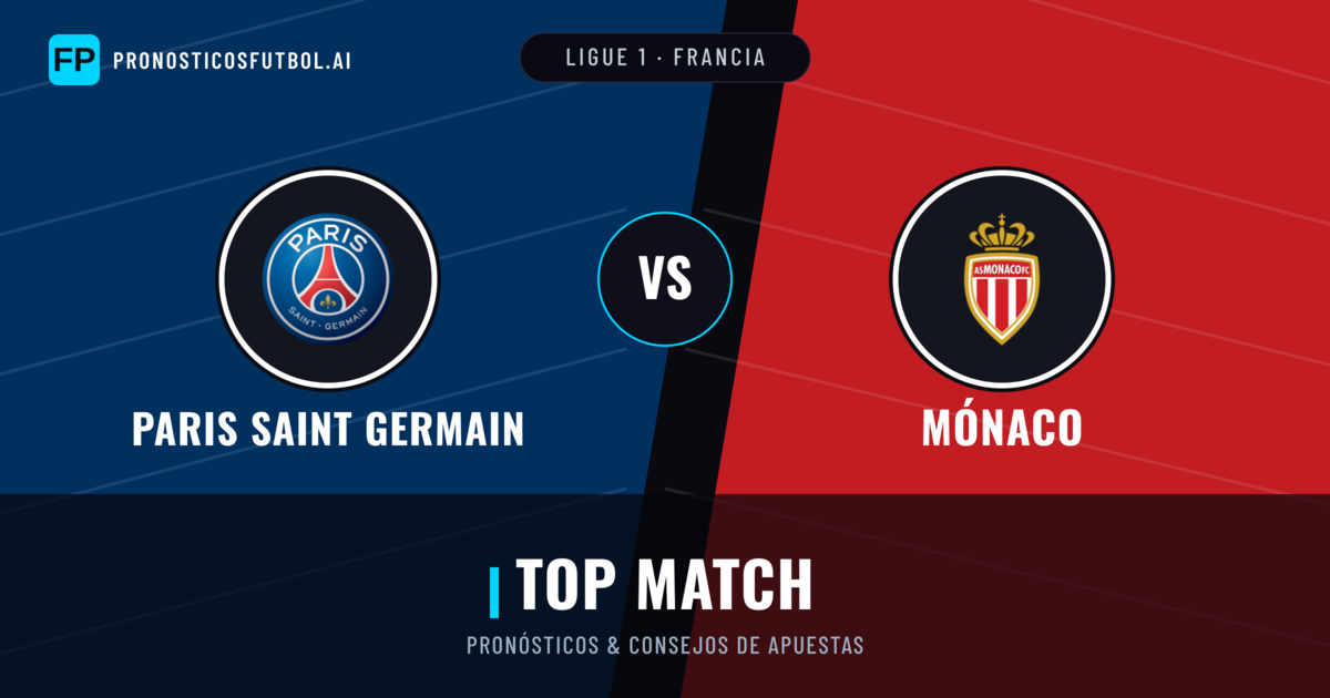 Paris Saint Germain vs Mónaco Pronósticos y estadísticas