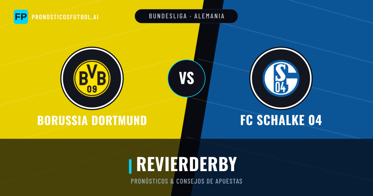 Borussia Dortmund vs FC Schalke 04 Pronósticos y estadísticas