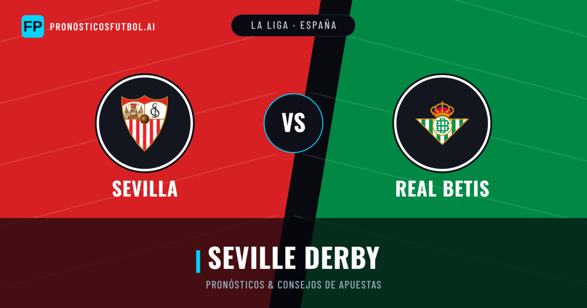 Sevilla vs Real Betis Pronósticos y estadísticas