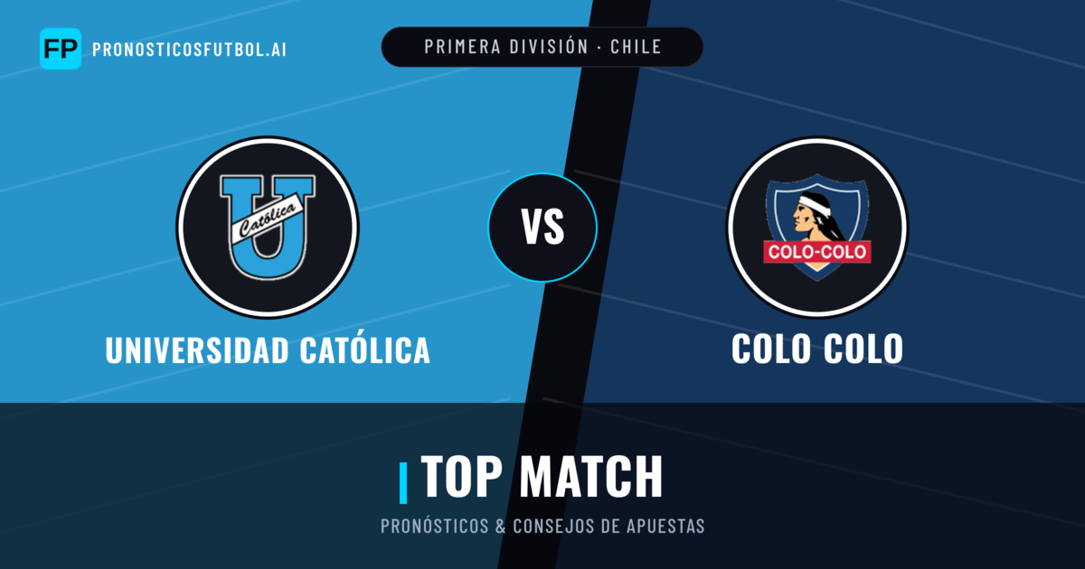 Universidad Católica vs Colo Colo Pronósticos y estadísticas