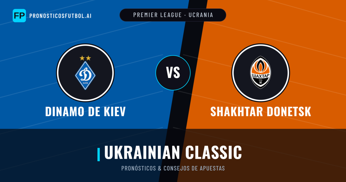 Dinamo de Kiev vs Shakhtar Donetsk Pronósticos y estadísticas