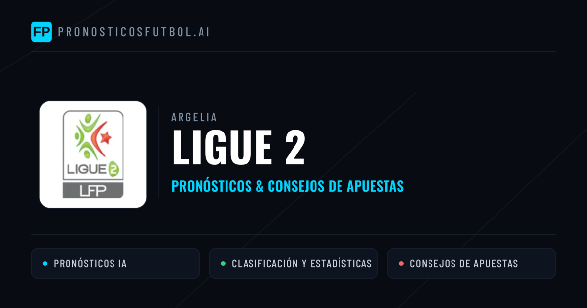 Argelia Ligue 2 Pronósticos y consejos de apuestas