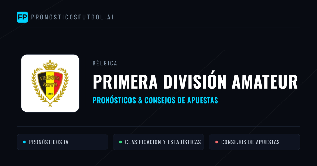Bélgica Primera División Amateur Pronósticos y consejos de apuestas