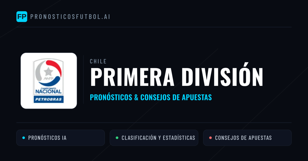 Chile Primera División Pronósticos y consejos de apuestas