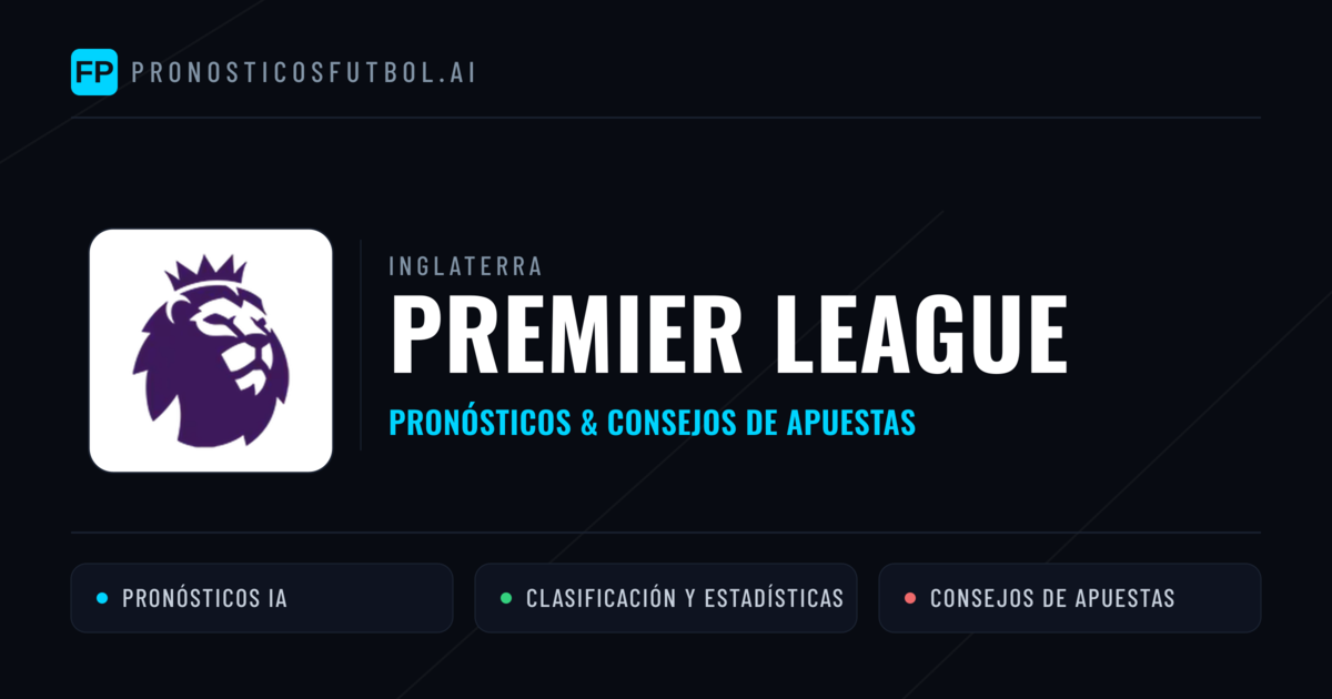 Inglaterra Premier League Pronósticos y consejos de apuestas