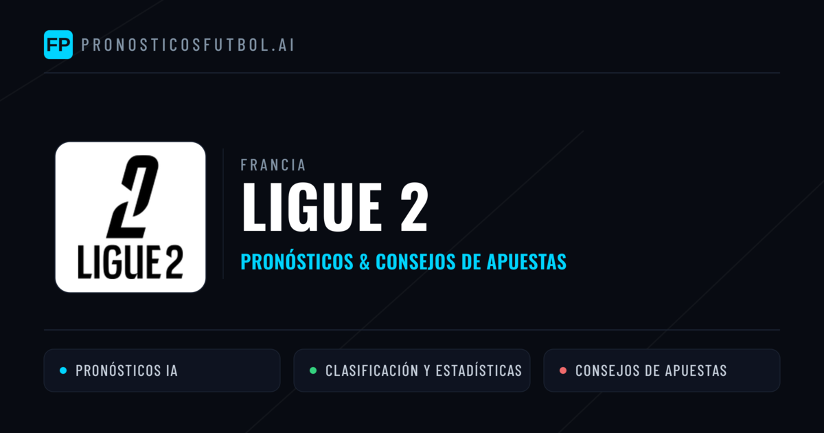 Francia Ligue 2 Pronósticos y consejos de apuestas