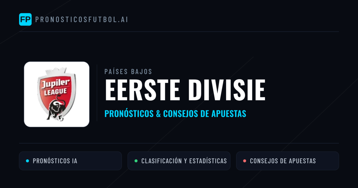 Países Bajos Eerste Divisie Pronósticos y consejos de apuestas