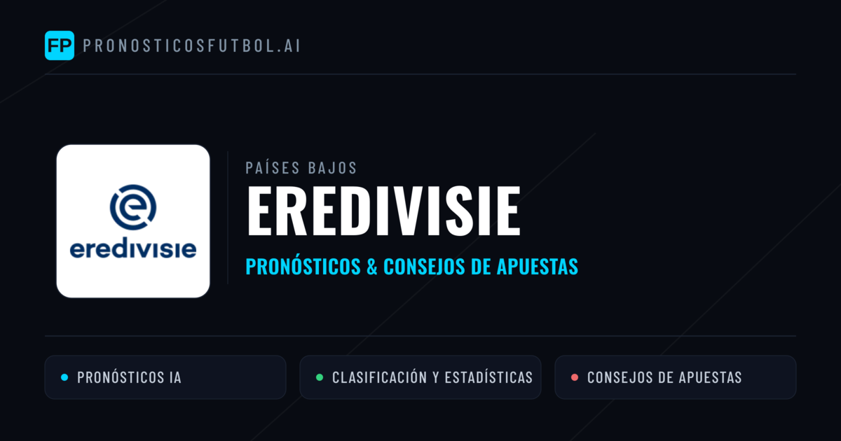 Países Bajos Eredivisie Pronósticos y consejos de apuestas