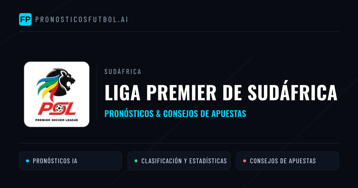 Sudáfrica Liga Premier de Sudáfrica Pronósticos y consejos de apuestas