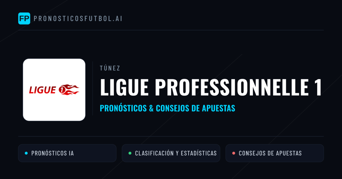 Túnez Ligue Professionnelle 1 Pronósticos y consejos de apuestas