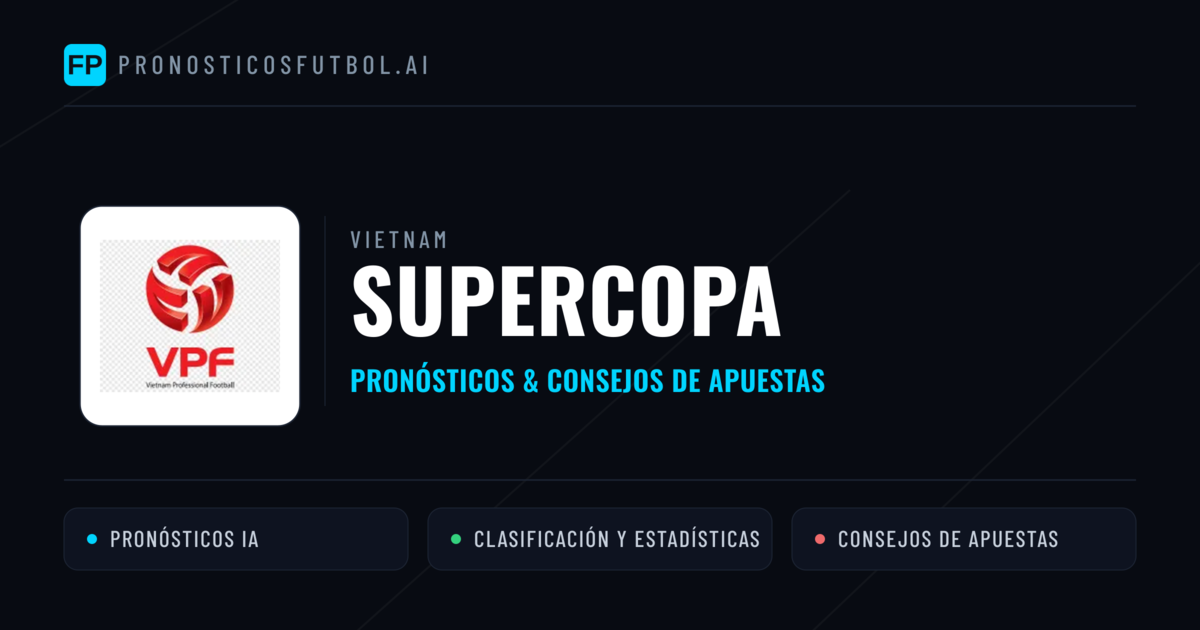 Vietnam Supercopa Pronósticos y consejos de apuestas