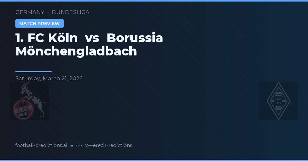 1. FC Colonia vs Borussia Mönchengladbach — pronóstico y previa del partido