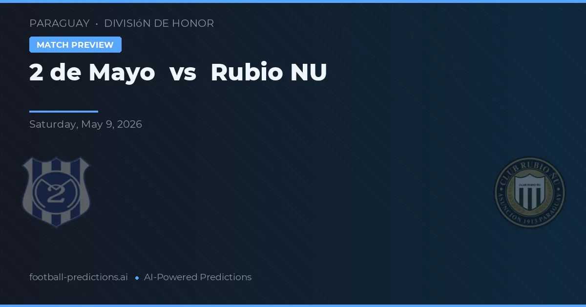 2 de Mayo vs Rubio Ñu — pronóstico y previa del partido