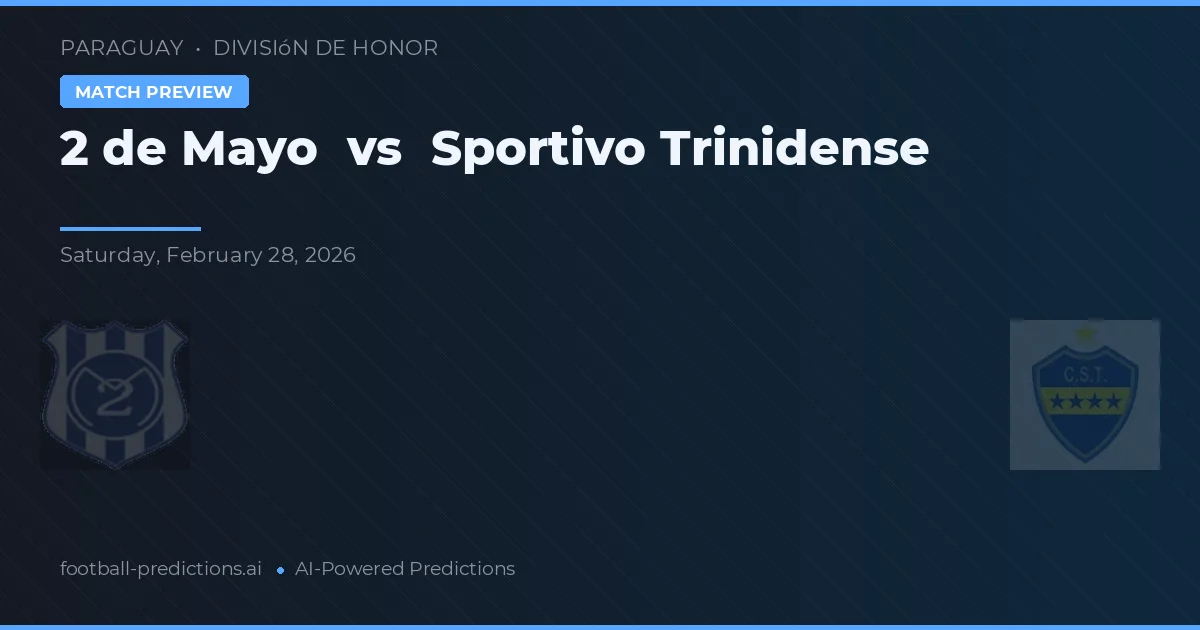 2 de Mayo vs Sportivo Trinidense — pronóstico y previa del partido