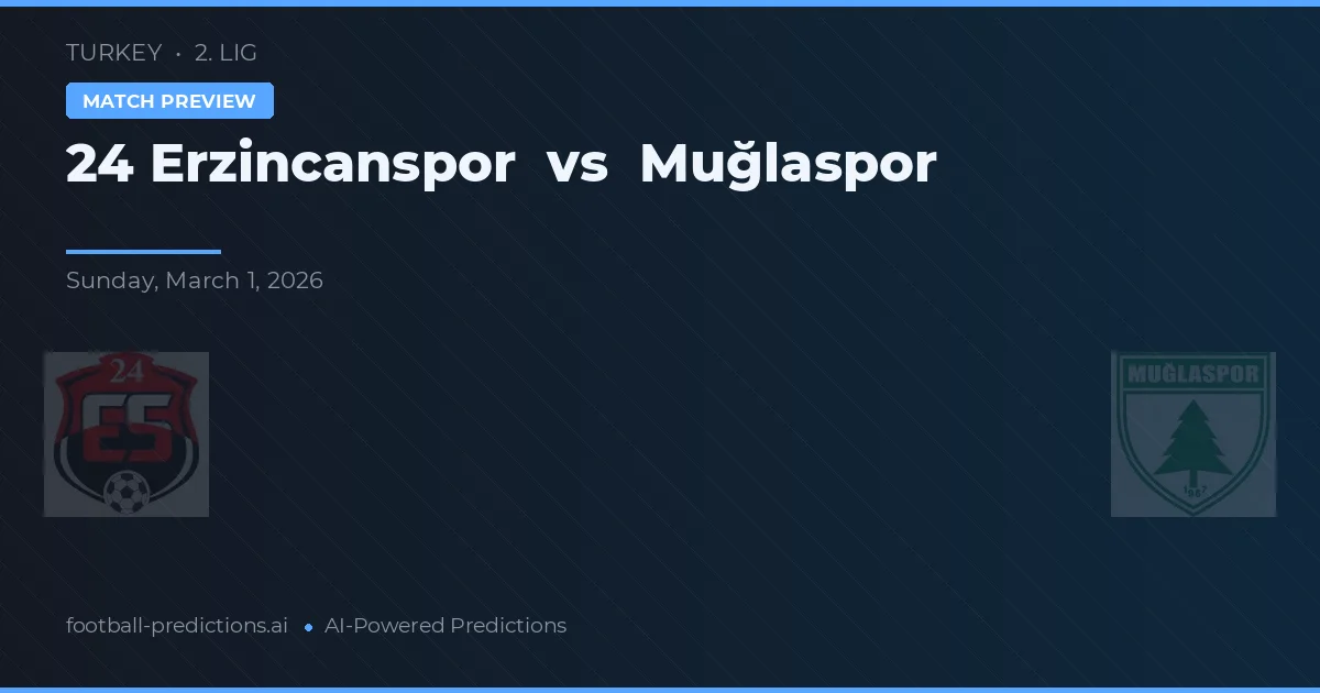 24 Erzincanspor vs Muğlaspor — pronóstico y previa del partido