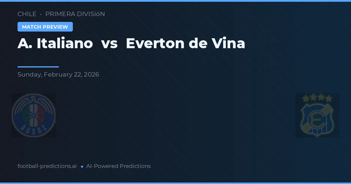 A. Italiano vs Everton de Viña del Mar — pronóstico y previa del partido