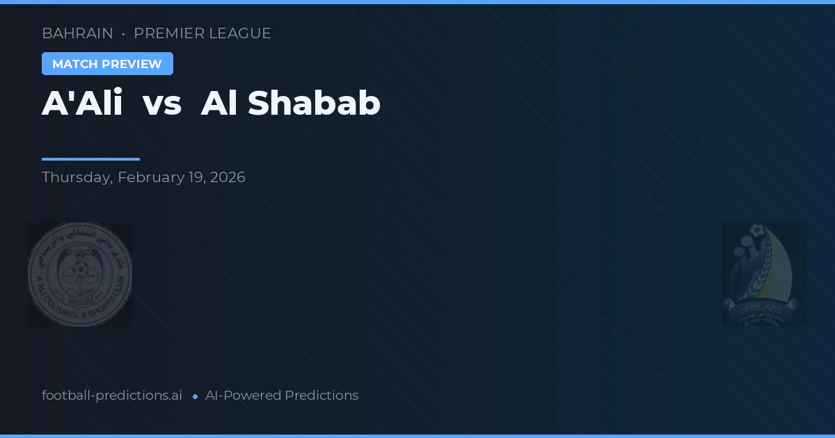 A'Ali vs Al Shabab — pronóstico y previa del partido