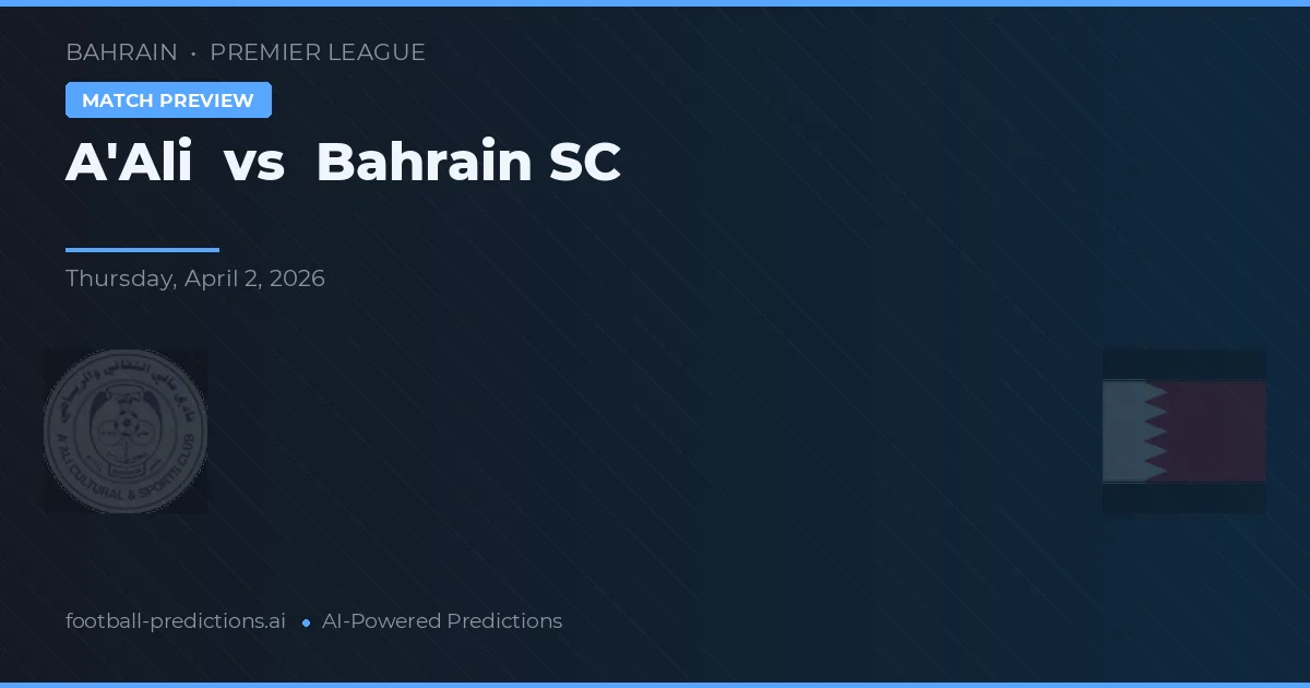 A'Ali vs Bahrain SC — pronóstico y previa del partido