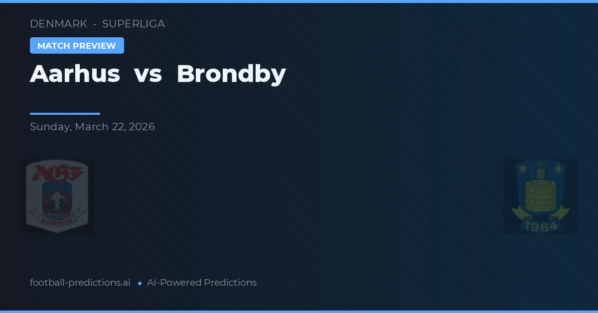 Aarhus vs Brøndby — pronóstico y previa del partido
