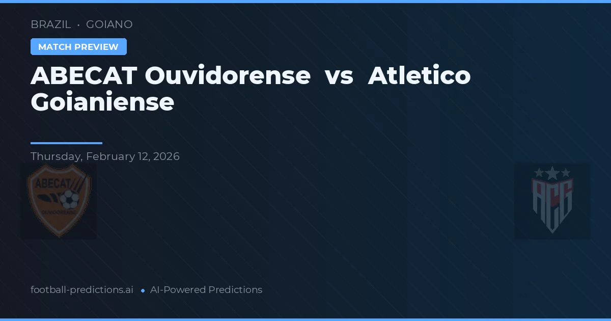ABECAT Ouvidorense vs Atlético Goianiense — pronóstico y previa del partido
