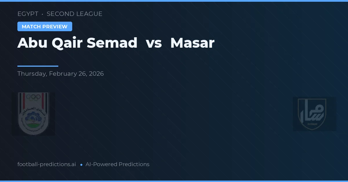 Abu Qair Semad vs Masar — pronóstico y previa del partido