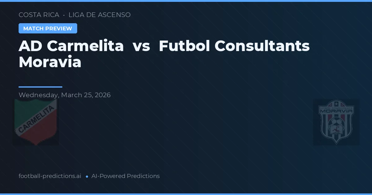 AD Carmelita vs Consultores de Fútbol Moravia — pronóstico y previa del partido