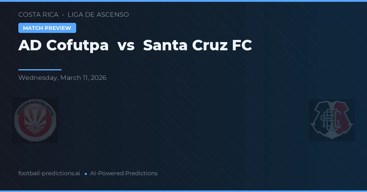 AD Cofutpa vs FC Santa Cruz — pronóstico y previa del partido