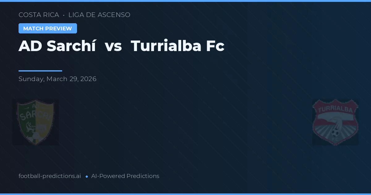 AD Sarchí vs Turrialba FC — pronóstico y previa del partido
