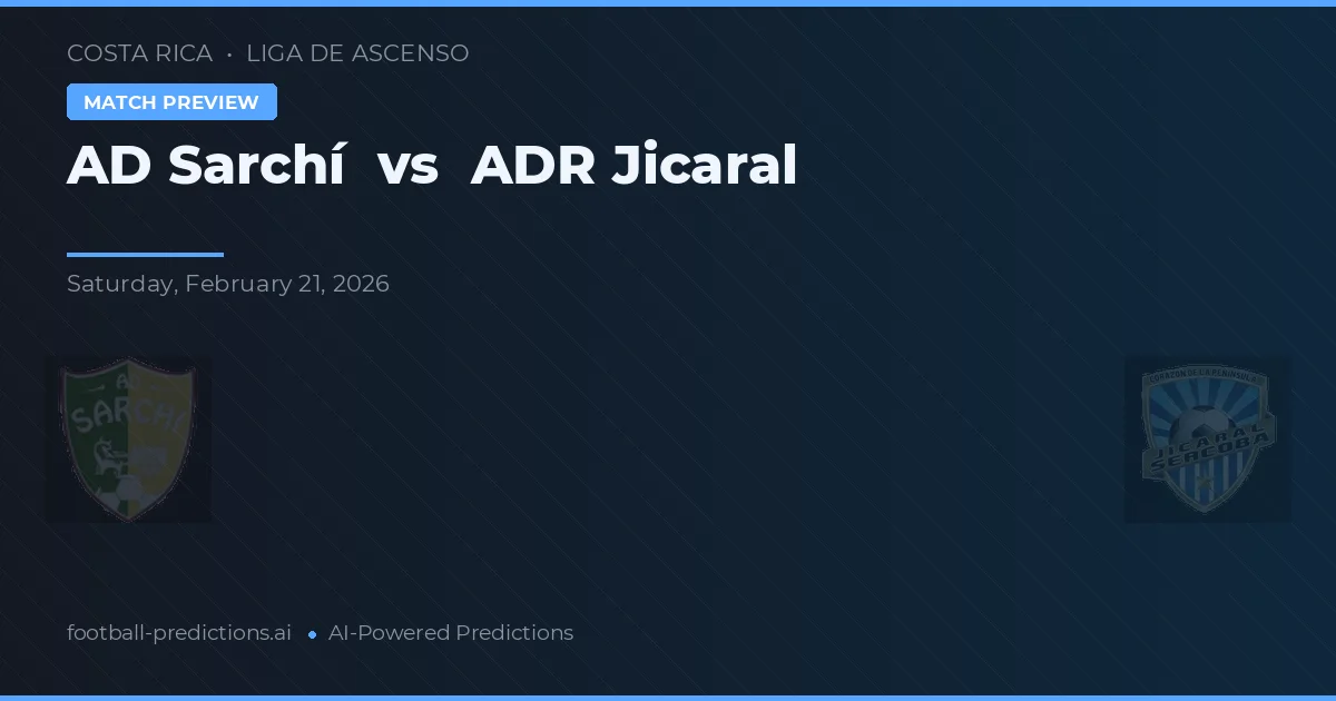 AD Sarchí vs ADR Jicaral — pronóstico y previa del partido