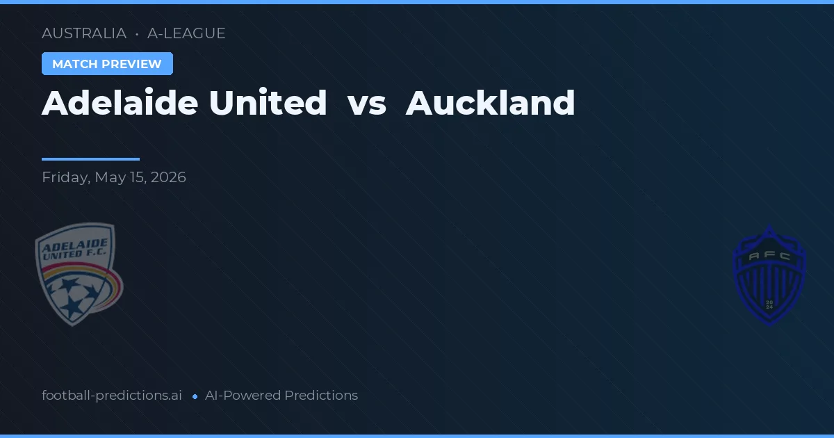 Adelaide United vs Auckland — pronóstico y previa del partido