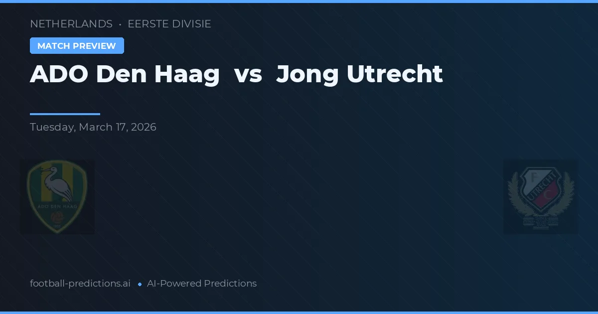 ADO La Haya vs Jong Utrecht — pronóstico y previa del partido