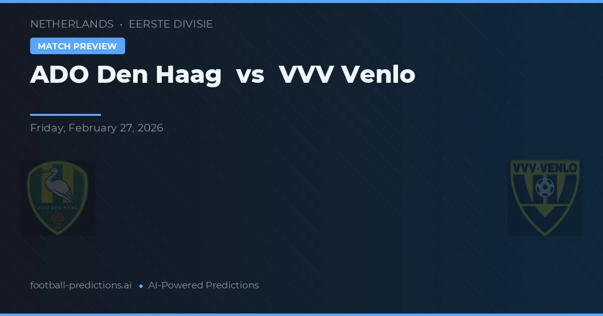 ADO La Haya vs VVV Venlo — pronóstico y previa del partido