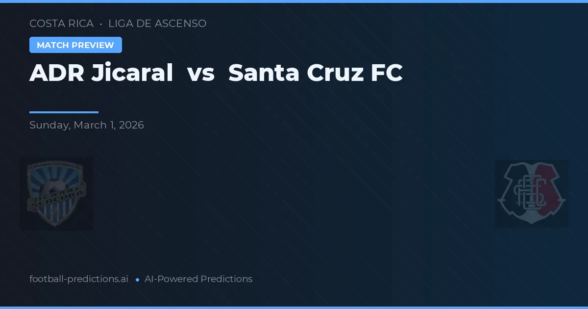 ADR Jicaral vs FC Santa Cruz — pronóstico y previa del partido