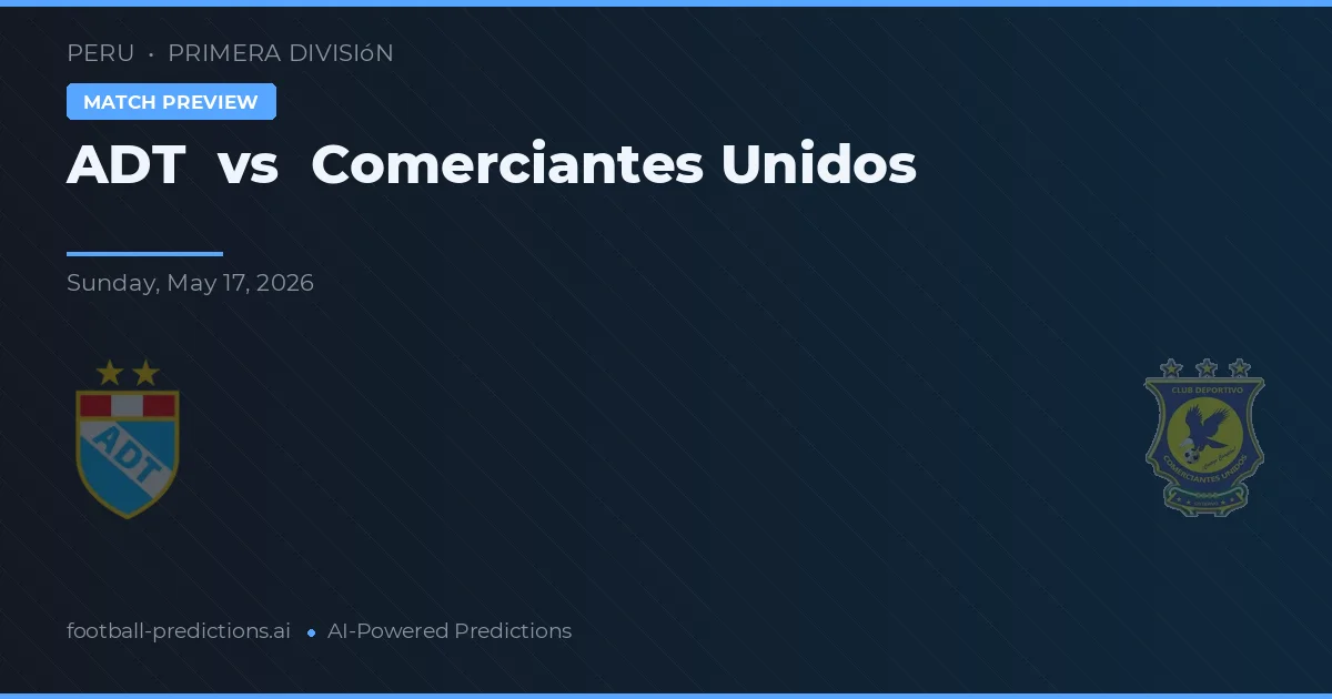 ADT vs Comerciantes Unidos — pronóstico y previa del partido