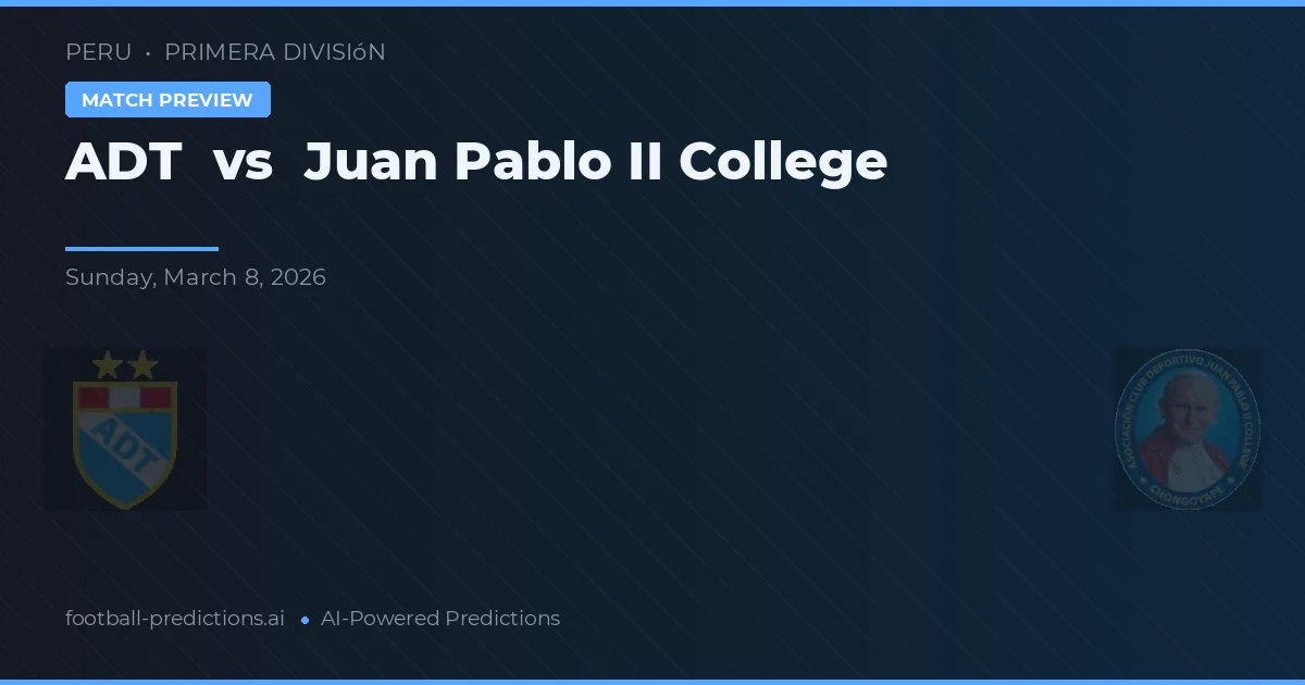 ADT vs Colegio Juan Pablo II — pronóstico y previa del partido