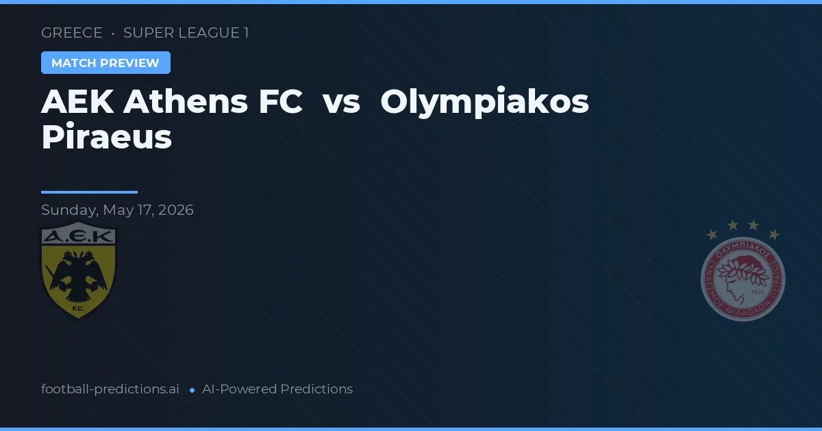 AEK Atenas vs Olympiakos Piraeus — pronóstico y previa del partido