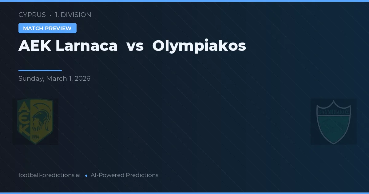 AEK Larnaca vs Olympiakos Nicosia — pronóstico y previa del partido