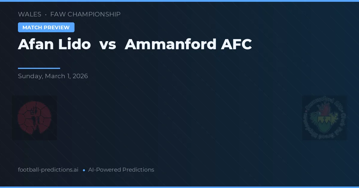 Afan Lido vs Ammanford AFC — pronóstico y previa del partido