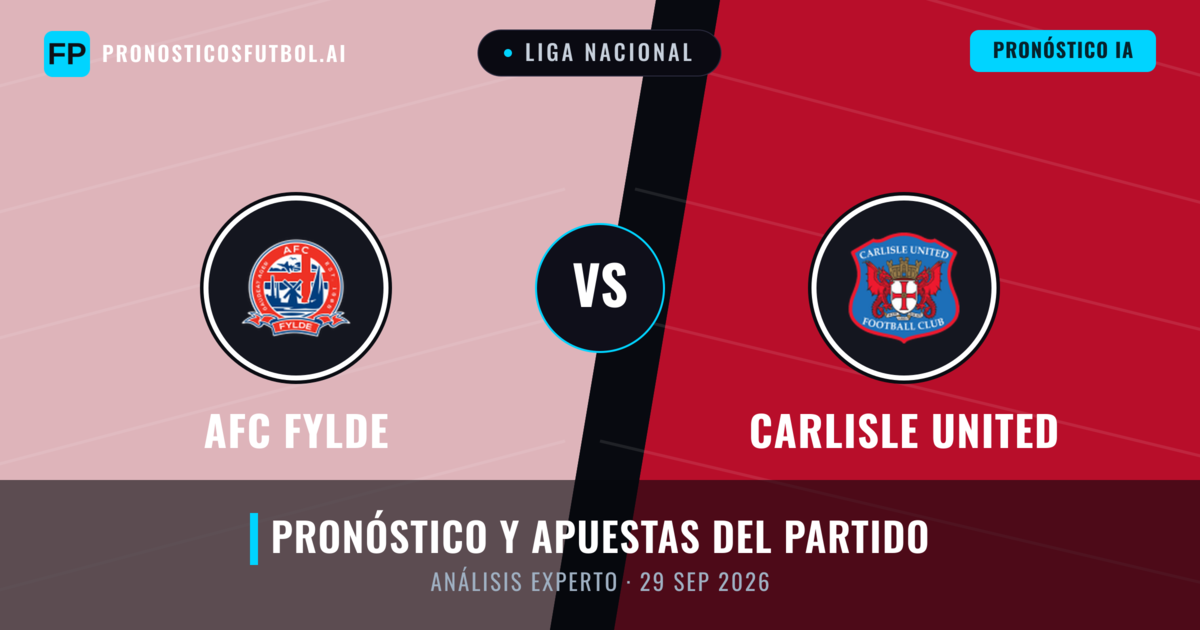 AFC Fylde vs Carlisle United — pronóstico y previa del partido