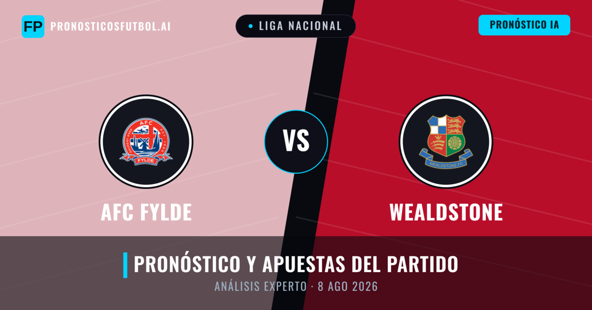 AFC Fylde vs Wealdstone — pronóstico y previa del partido