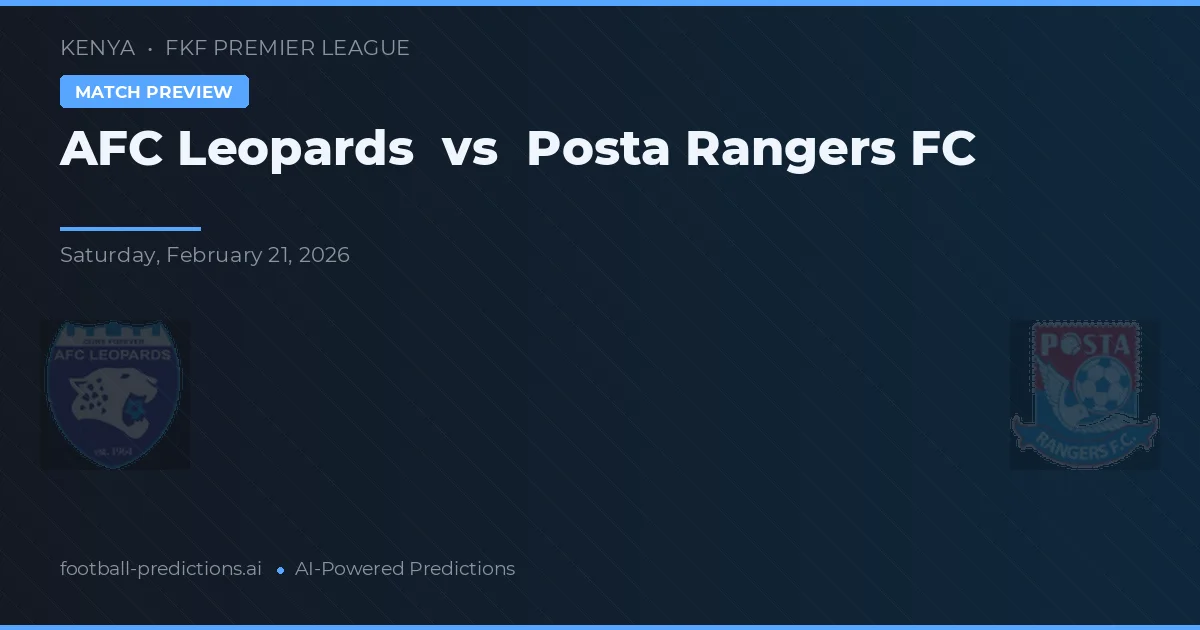 AFC Leopards vs Posta Rangers FC — pronóstico y previa del partido