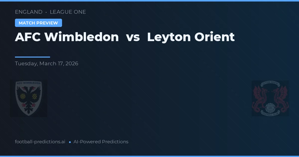AFC Wimbledon vs Leyton Orient — pronóstico y previa del partido