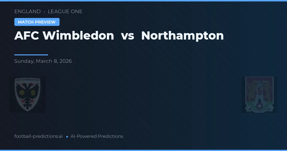 AFC Wimbledon vs Northampton — pronóstico y previa del partido