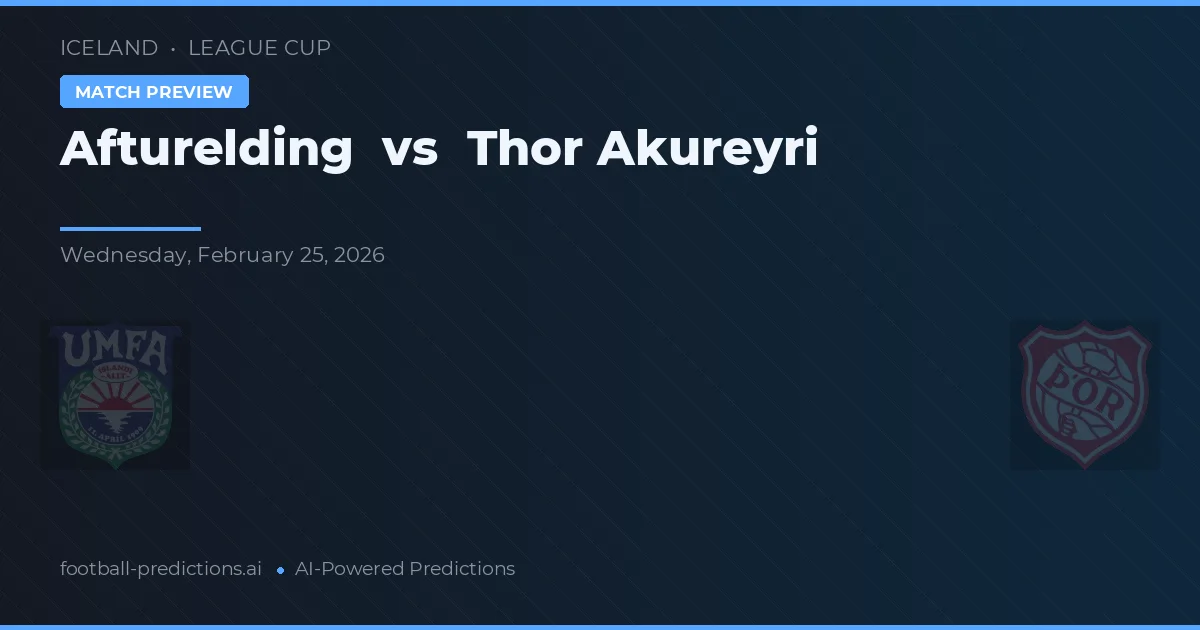 Afturelding vs Thor Akureyri — pronóstico y previa del partido
