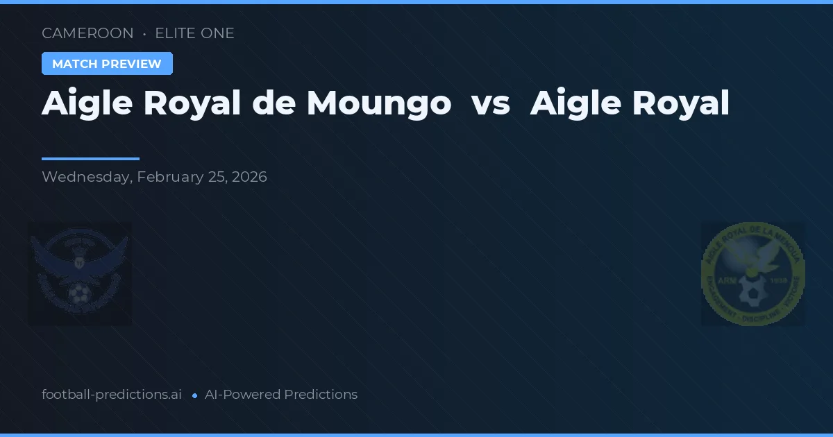 Aigle Royal de Moungo vs Aigle Royal — pronóstico y previa del partido