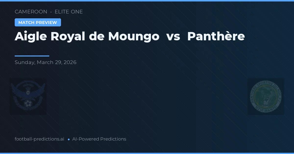 Aigle Royal de Moungo vs Panthère — pronóstico y previa del partido