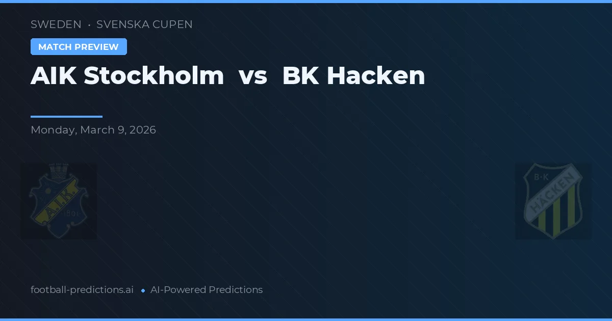 AIK Estocolmo vs Häcken BK — pronóstico y previa del partido